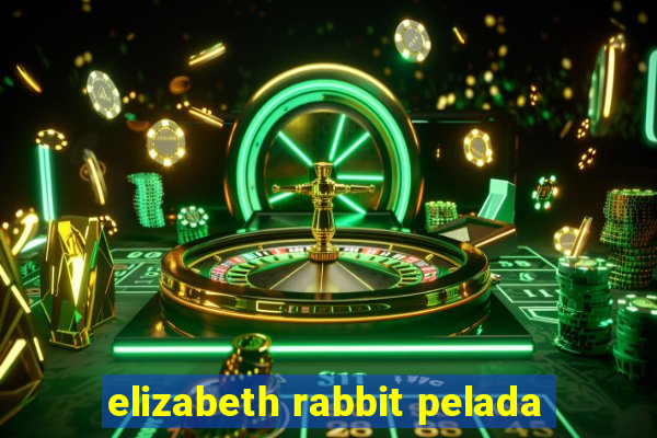 elizabeth rabbit pelada